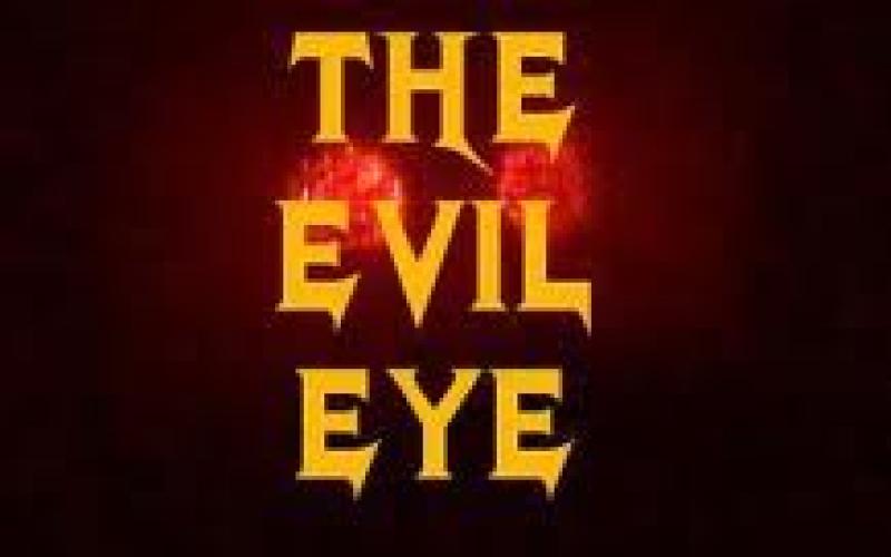 Is It the Evil Eye or The Begining of the END?
